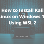 install-kali-linux-on-windows-10-using-wsl2