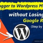 Blogger to WordPress Migration without Losing Google Ranking