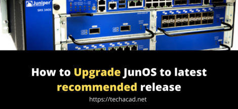 How to Upgrade JunOS to latest recommended release