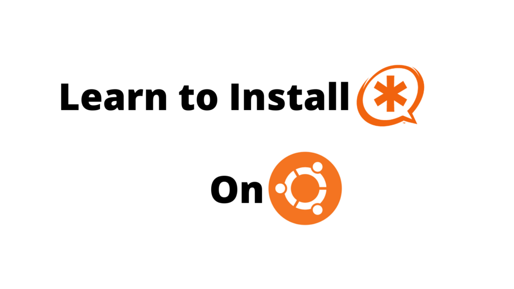 Learn to Install Asterisk on Ubuntu