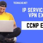CCNP ENCOR IP Services and VPN Exam