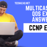 CCNP ENCOR Multicast and QoS Exam