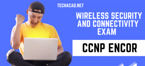 CCNP ENCOR Wireless Security and Connectivity Exam