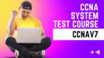 CCNA System test course
