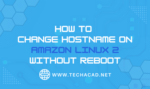change hostname on Amazon Linux 2 without reboot