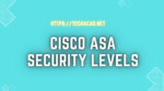 cisco asa security levels