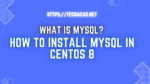 how to install mysql in centos 8