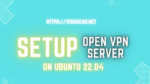 setup openvpn server on ubuntu 22.04 lts