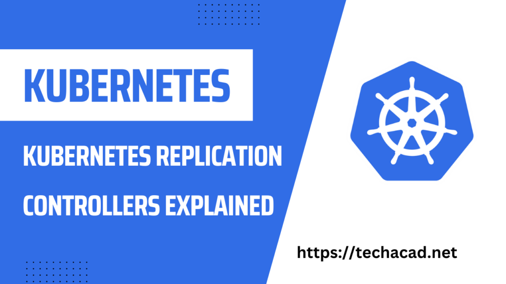 Kubernetes replication controllers