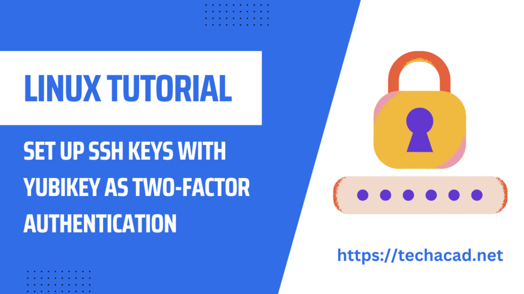 Set Up SSH Keys With YubiKey as two-factor authentication